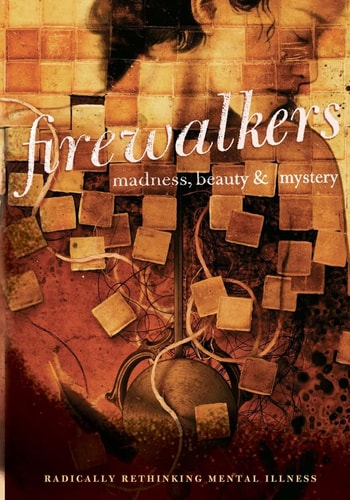 Firewalkers Madness, Beauty, and Mystery