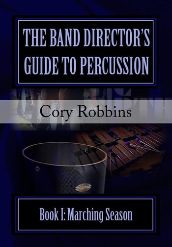 The Band Director's Guide to Percussion Marching Season
