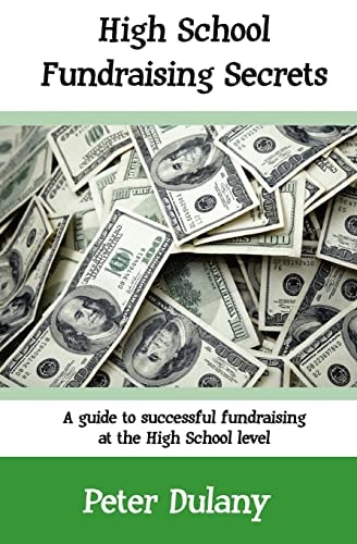 High School Fundraising Secrets A Guide to Successful Fundraising at the High School Level