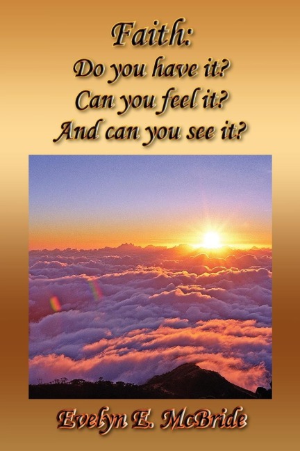Faith: Do you have it? Can you feel it? And can you see it?