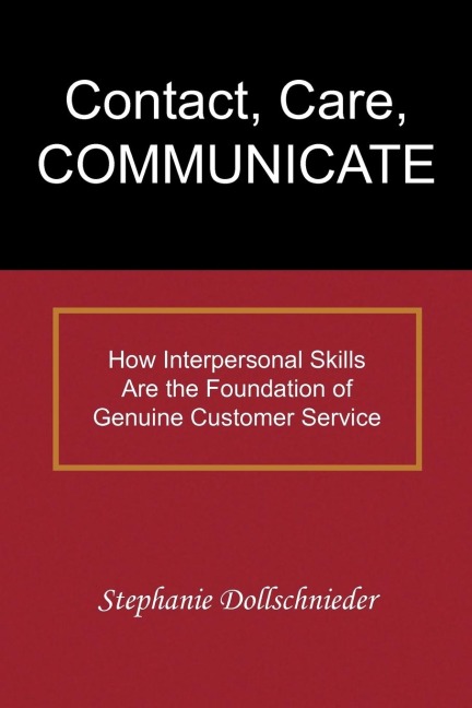 Contact, Care, COMMUNICATE: How Interpersonal Skills Are the Foundation of Genuine Customer Service