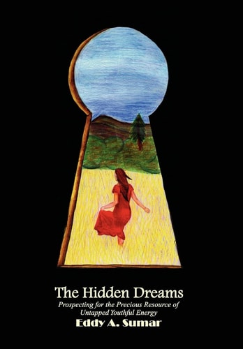 The Hidden Dreams Prospecting for the Precious Resource of Untapped Youthful Energy