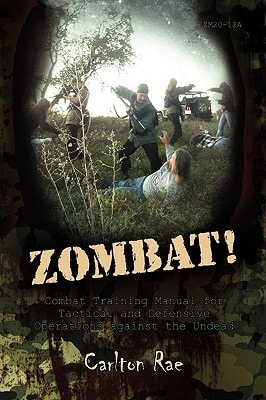 Zombat Combat Training Manual for Tactical and Defensive Operations Against the Undead