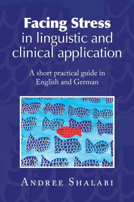 Facing Stress in linguistic and clinical application: A short practical guide in English and German