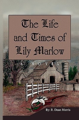 The Life and Times of Lily Marlow A Novel
