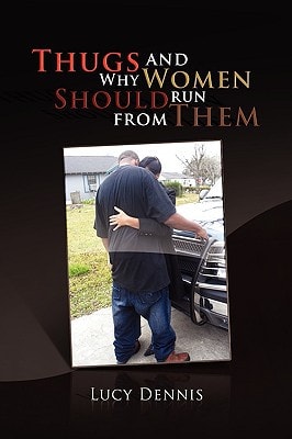 Thugs and Why Women Should Run from Them