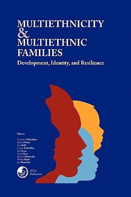 Multiethnicity and Multiethnic Families Development, Identity, and Resilience