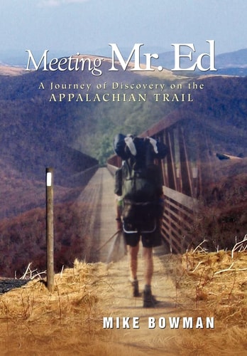 Meeting Mr. Ed A Journey of Discovery on the Appalachian Trail