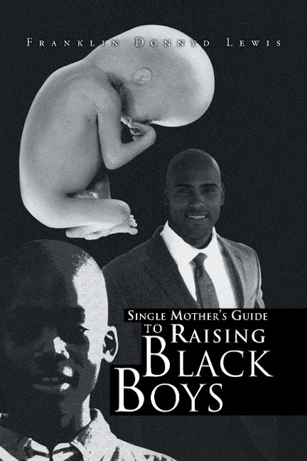 Single Mothers Guide to Raising Black Boys