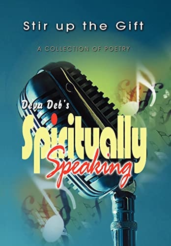 Spiritually Speaking A Collection of Poetry