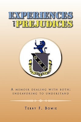 Experiences and Prejudices A Memoir Dealing with Both; Endeavoring to Understand