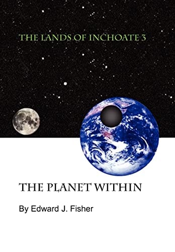 The Lands of Inchoate 3 The Planet Within
