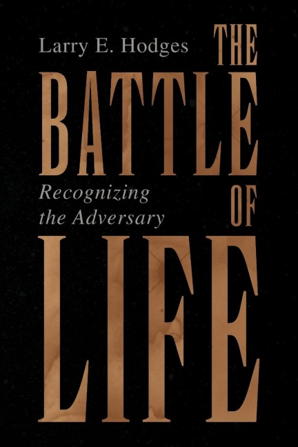 The Battle of Life: Recognizing the Adversary