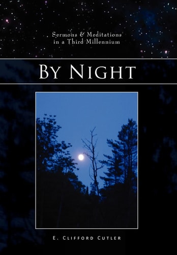 By Night Sermons and Meditations in A Third Millennium
