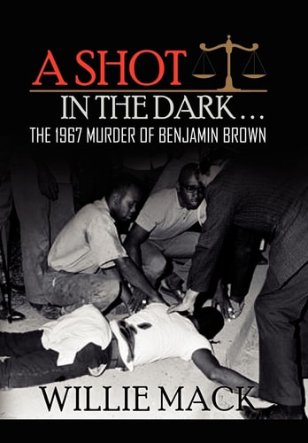 A Shot in the Dark ... The 1967 Murder of Benjamin Brown