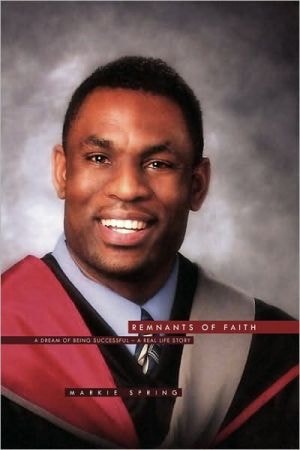 Remnants of Faith A Dream of Being Successful - A Real Life Story