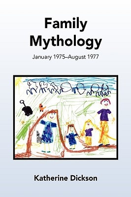 Family Mythology January 1975-August 1977