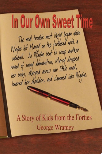 In Our Own Sweet Time A Story of Kids from the Forties