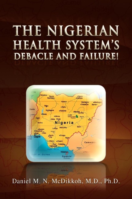 The Nigerian Health Systems Debacle and Failure!