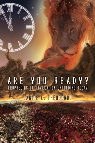 ARE YOU READY? PROPHECIES OF REVELATION UNFOLDING TODAY