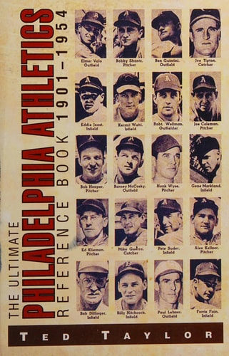 The Ultimate Philadelphia Athletics Reference Book 1901-1954