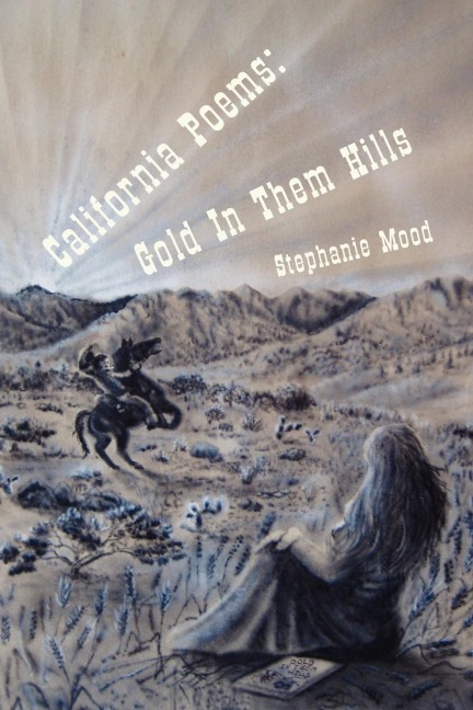 California Poems: Gold in Them Hills
