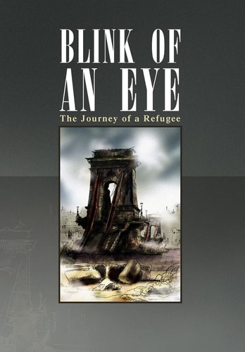 Blink of an Eye The Journey of a Refugee