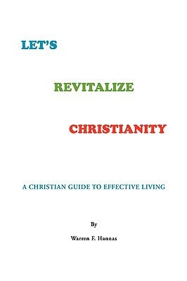 Let's Revitalize Christianity A Christian Guide to Effective Living