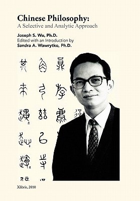 Chinese Philosophy A Selective and Analytic Approach