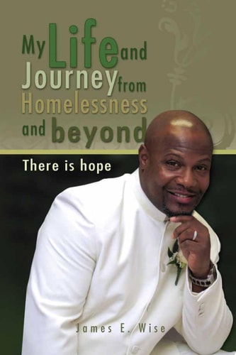 My Life and Journey from Homelessness and beyond There is hope