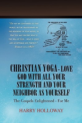 Christian Yoga - Love God with All Your Strength and Your Neighbor As Yourself