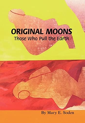 Original Moons Those Who Pull the Earth