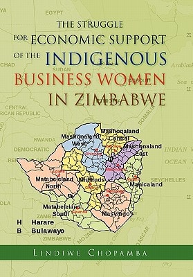The Struggle for Economic Support of the Indiginous Business Women in Zimbabwe