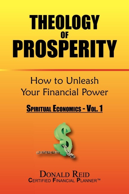 Theology of Prosperity: How to Unleash Your Financial Power