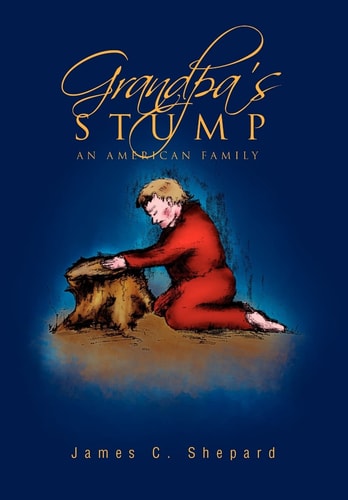 Grandpa's Stump An American Family