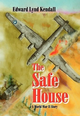 The Safe House A World War II Story