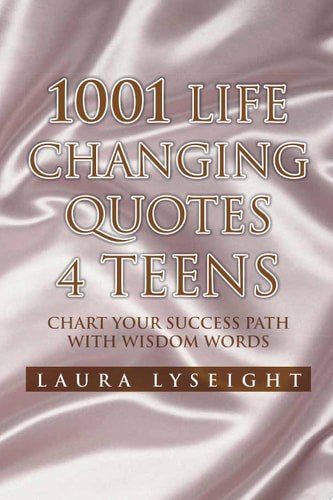 1001 Life Changing Quotes 4 Teens