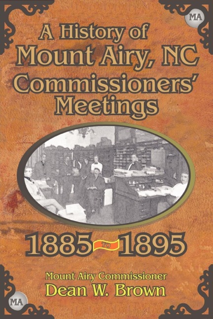 A History of the Mount Airy, N. C. Commissioners Meetings 1885-1895