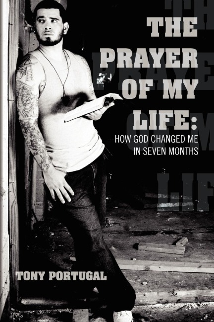 The Prayer of My Life: How God Changed Me in Seven Months