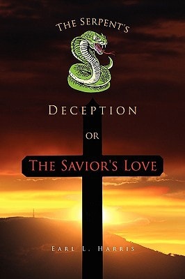 The Serpent's Deception Or the Savior's Love
