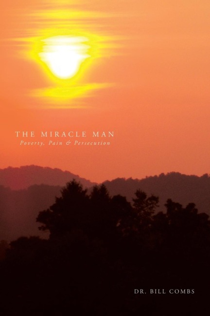 The Miracle Man: Poverty, Pain & Persecution
