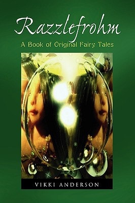Razzlefrohm A Book of Original Fairy Tales