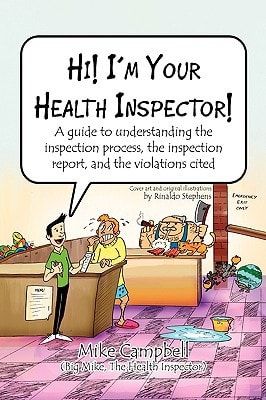Hi! I'm Your Health Inspector! A Guide to Understanding the Inspection Process, the Inspection Report, and the Violations Cited