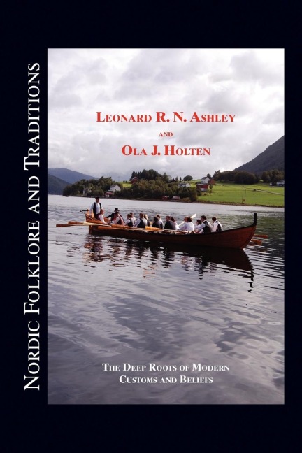 Nordic Folklore and Traditions: The Deep Roots of Modern Customs and Beliefs Volume 1