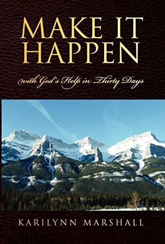 Make it Happen With God's Help in Thirty Days