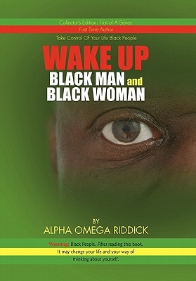 Wake Up Black Man and Black Woman
