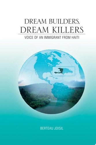 Dream Builders, Dream Killers Voice of an Immigrant from Haiti