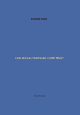 Can Sexual Fantasies Come True? The Story Sailed