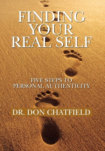 Finding Your Real Self Five Steps to Personal Authenticity
