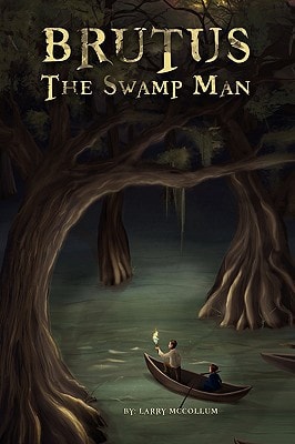 Brutus The Swamp Man